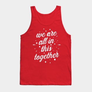 we all in this together Tank Top